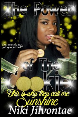 Kniha The Power of the Cookie: This is Why They Call Me SUNSHINE Niki Jilvontae