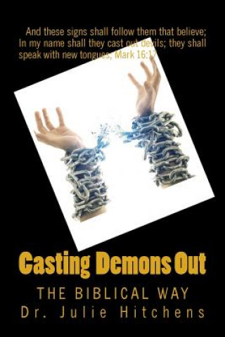 Carte Cast Out Demons: The Bible Way Dr Julie D Hitchens