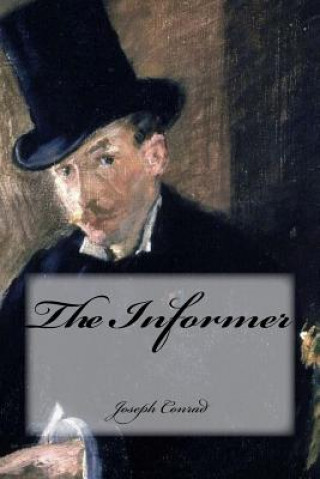 Kniha The Informer Joseph Conrad