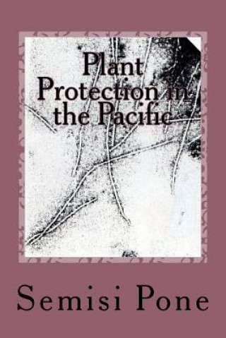Knjiga Plant Protection in the Pacific: Second Edition Semisi Pone
