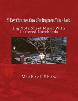 Книга 20 Easy Christmas Carols For Beginners Tuba - Book 1 Michael Shaw