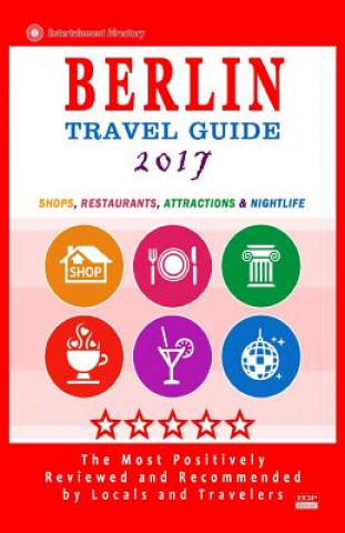 Carte Berlin Travel Guide 2017: Shops, Restaurants, Attractions and Nightlife in Berlin, Germany (City Travel Guide 2017) Avram M Davidson