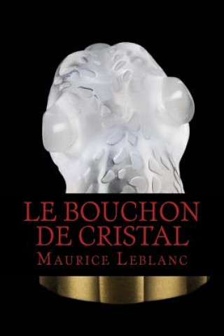 Kniha Le Bouchon de cristal Maurice Leblanc