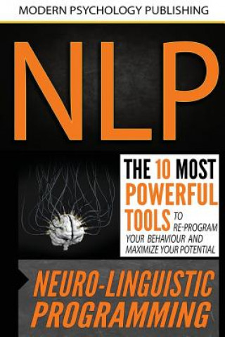 Könyv Nlp: Neuro Linguistic Programming: The 10 Most Powerful Tools to Re-Program Your Behavior and Maximize Your Potential Derren Myles