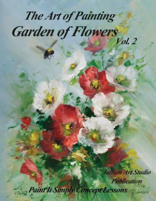 Kniha Garden of Flowers Volume 2: The Art of Painting David Jansen Mda
