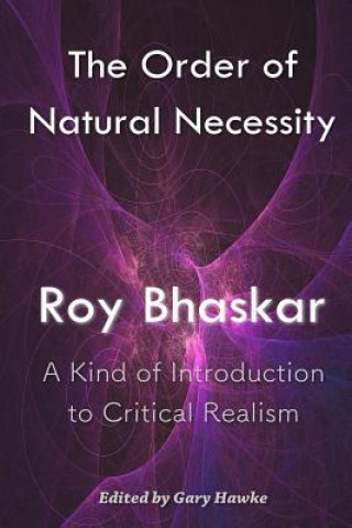 Βιβλίο The Order of Natural Necessity: A Kind of Introduction to Critical Realism Roy Bhaskar