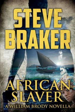 Книга African Slaver: African Ocean Adventure Novella Series MR Steve Braker