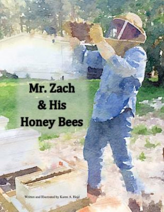 Knjiga Mr. Zach and His Honeybees Karen a Heid Ph D