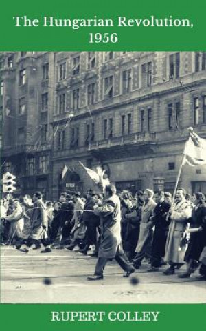 Book Hungarian Revolution, 1956 Rupert Colley