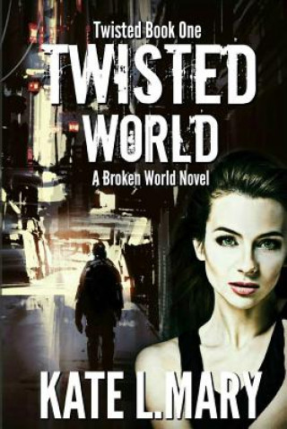 Könyv Twisted World Kate L Mary