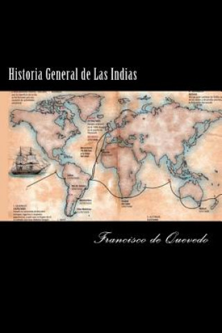 Carte Historia General de Las Indias (Spanish Edition) Francisco de Quevedo