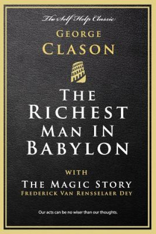 Könyv The Richest Man in Babylon: with The Magic Story George Clason