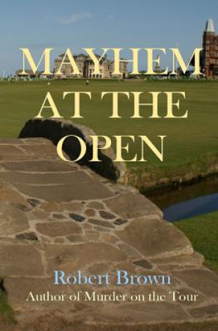 Knjiga Mayhem at the Open Robert Brown