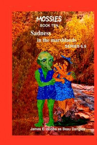 Carte Sadness in the marshlands Series 6.9 James E Hobbs
