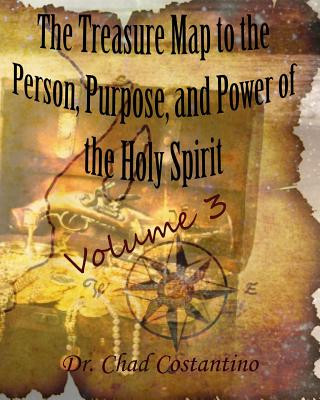 Libro The Treasure Map to the Person, Purpose, and Power of the Holy Spirit Vol. 3: A Devotional for Youth Dr Chad Costantino