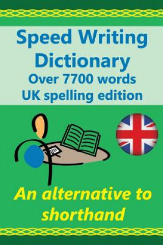 Könyv Speed Writing Dictionary UK spelling edition - over 5800 words an alternative to shorthand: Speedwriting dictionary from the Bakerwrite system, a mode Joanna Gutmann