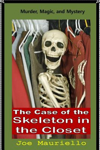 Carte The Case of the Skeleton in the Closet: Malcolm Sinclair, Dark Magic Hunter Joe Mauriello