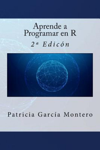 Kniha Aprende a Programar en R: 2a Edición Patricia Garcia Montero