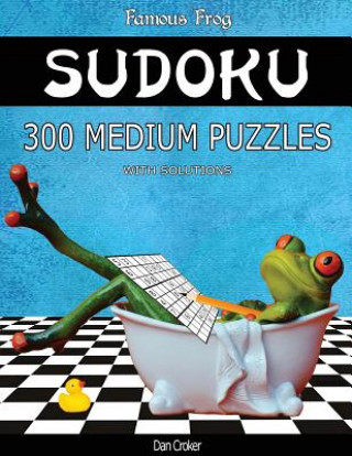 Książka Famous Frog Sudoku 300 Medium Puzzles With Solutions: A Bathroom Sudoku Series 2 Book Dan Croker