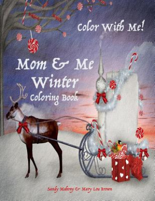 Könyv Color With Me! Mom & Me Coloring Book: Winter Sandy Mahony