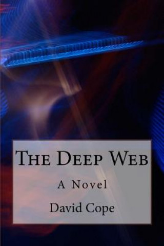Knjiga The Deep Web David Cope