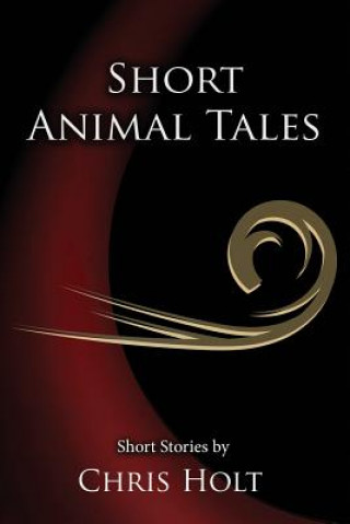 Kniha Short Animal Tales Chris Holt