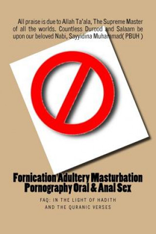 Carte Fornication Adultery Masturbation Pornography Oral & Anal Sex: Faq: In the Light of Hadith and the Quranic Verses The Way of Islam Uk