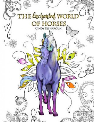 Könyv Enchanted World of Horses Cindy Elsharouni