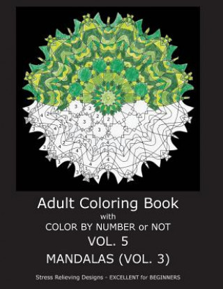 Book Adult Coloring Book With Color By Number or NOT - Mandalas Vol. 3 C R Gilbert