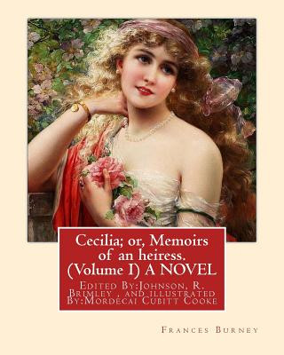Knjiga Cecilia; or, Memoirs of an heiress. By: Frances Burney ( Volume I ) A NOVEL: Edited By: Johnson, R. Brimley (1867-1932) and illustrated By: (M.Mordeca Frances Burney