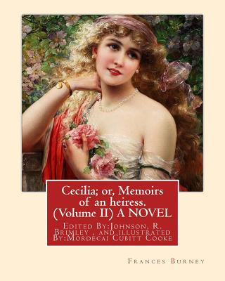 Knjiga Cecilia; or, Memoirs of an heiress. By: Frances Burney ( Volume II ) A NOVEL: Edited By: Johnson, R. Brimley (1867-1932) and illustrated By: M.(Mordec Frances Burney