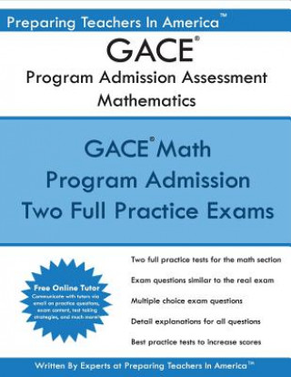 Carte GACE Program Admission Assessment - Mathematics: GACE Math 201 Study Guide Preparing Teachers in America
