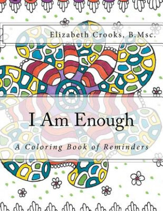 Carte I Am Enough: A Coloring Book of Reminders Elizabeth Crooks