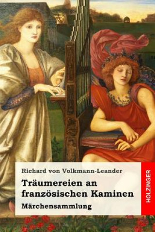 Carte Träumereien an französischen Kaminen: Märchensammlung Richard Von Volkmann-Leander