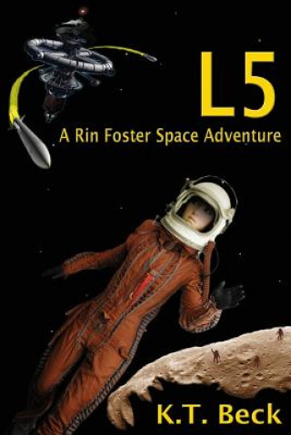 Buch L5: A Rin Foster Space Adventure K T Beck