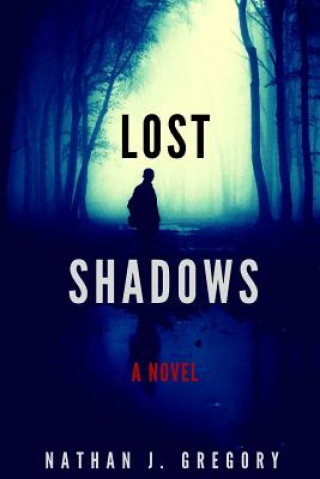 Knjiga Lost Shadows Nathan J Gregory