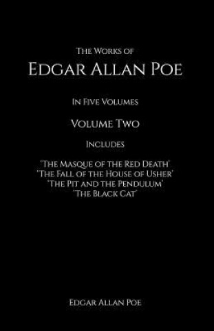 Książka The Works of Edgar Allan Poe: in Five Volumes contains The Masque of the Red Death, The Fall of the House of Usher Edgar Allan Poe