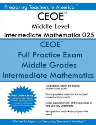 Könyv CEOE Middle Level Intermediate Mathematics 025: CEOE 025 Math Exam - Free Online Tutor Preparing Teachers in America