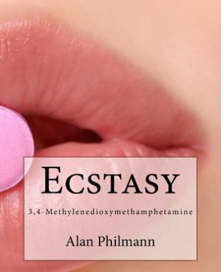 Könyv Ecstasy: 3,4-Methylenedioxymethamphetamine Alan Philmann