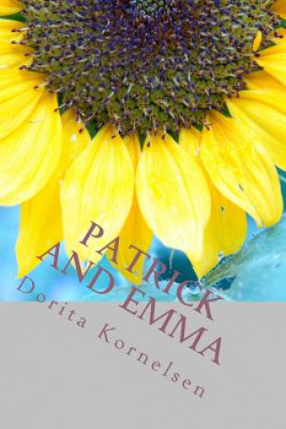 Knjiga Patrick and Emma Dorita Lynn Kornelsen