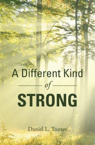 Livre A Different Kind of Strong Daniel L Trotter