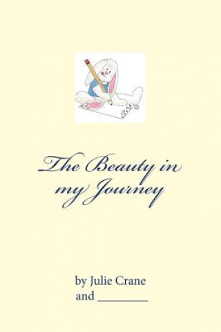 Libro The Beauty in my Journey: My kind of encouragement! Julie Crane