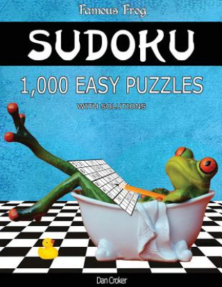 Книга Famous Frog Sudoku 1,000 Easy Puzzles With Solutions: A Bathroom Sudoku Series 2 Book Dan Croker