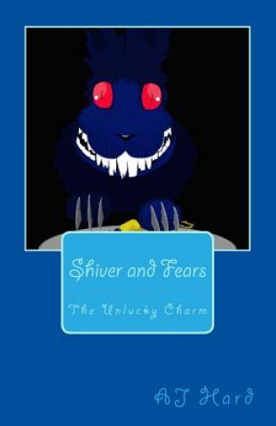 Книга Shiver and Fears: The Unlucky Charm Aj Hard