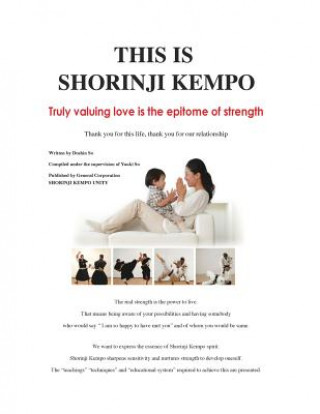 Könyv This is Shorinji Kempo: Truly valuing love is the epitome of strength Doshin So
