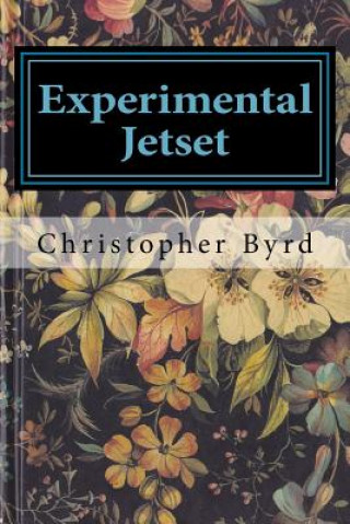 Könyv Experimental Jetset: Volume 7 of The Adventures of Byrdman Christopher Byrd