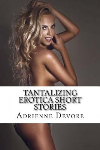 Knjiga Tantalizing Erotica Short Stories: Naughty Milfs Seduce Innocent First Timer Teens Adrienne DeVore