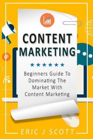 Kniha Content Marketing MR Eric J Scott