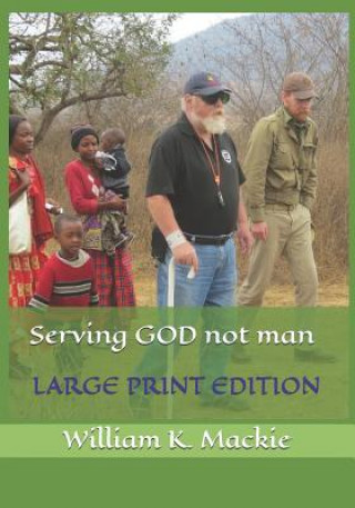 Kniha Serving GOD not man William K Mackie