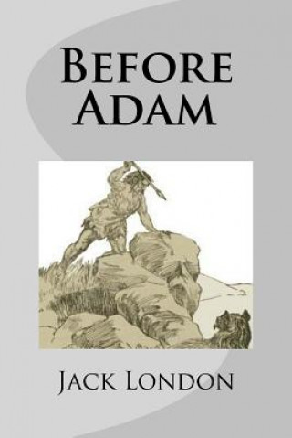 Knjiga Before Adam Jack London